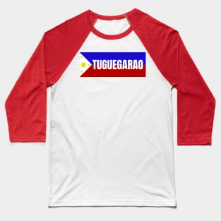Tuguegarao City in Philippines Flag Baseball T-Shirt